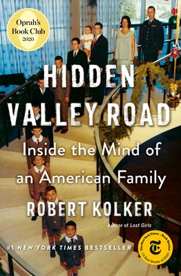 Hidden Valley Road: Inside the Mind of an American Family by Kolker, Robert