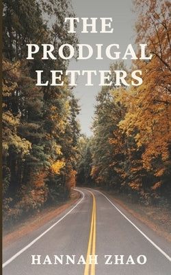 The Prodigal Letters by Zhao, Hannah