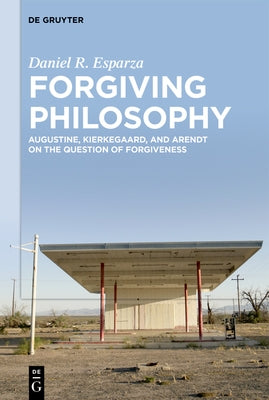 Forgiving Philosophy by Esparza, Daniel R.