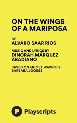 On the Wings of a Mariposa by Rios, Alvaro Saar