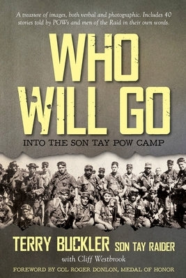 Who Will Go: Into the Son Tay POW Camp by Buckler, Terry