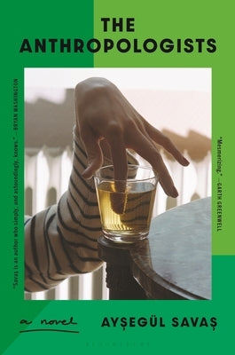 The Anthropologists by Savas, Ayseg?l