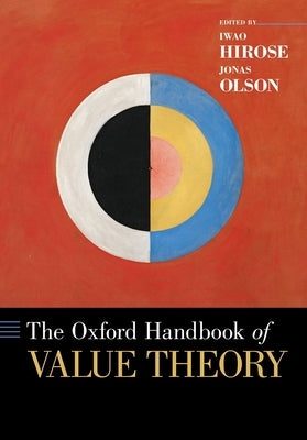 Oxford Handbook of Value Theory by Hirose, Iwao