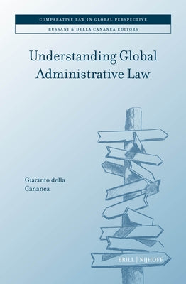 Understanding Global Administrative Law by Della Cananea, Giacinto