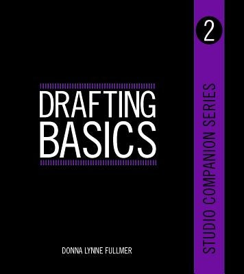 Studio Companion Series Drafting Basics by Fullmer, Donna