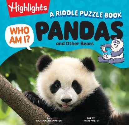 Who Am I? Pandas and Other Bears: Bear Riddle and Picture Book for Kids with Fun Animal Facts, Visual Puzzles and Guessing Games Made for Young Reader by Shaffer, Jody Jensen