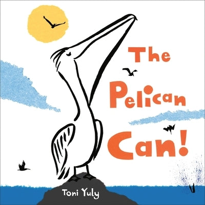 The Pelican Can! by Yuly, Toni