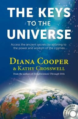 The Keys to the Universe: Access the Ancient Secrets by Attuning to the Power and Wisdom of the Cosmos [With CD (Audio)] by Cooper, Diana