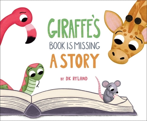 Giraffe's Book Is Missing a Story by Ryland, Dk