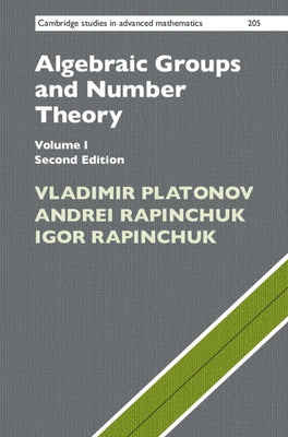 Algebraic Groups and Number Theory: Volume 1 by Platonov, Vladimir