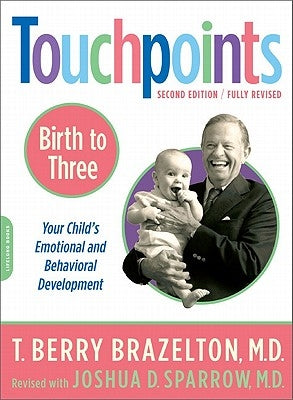 Touchpoints-Birth to Three by Brazelton, T. Berry