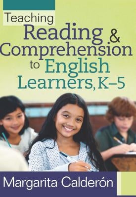 Teaching Reading & Comprehension to English Learners, K-5 by Calderon, Margarita