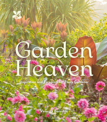 Garden Heaven by Berridge, Vanessa