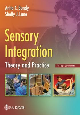 Sensory Integration: Theory and Practice by Bundy, Anita C.