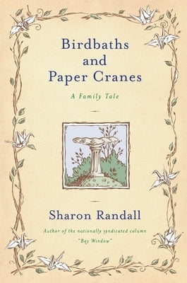 Birdbaths and Paper Cranes: A Family Tale by Randall, Sharon