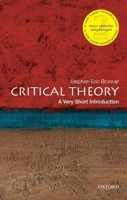 Critical Theory: A Very Short Introduction by Bronner, Stephen Eric