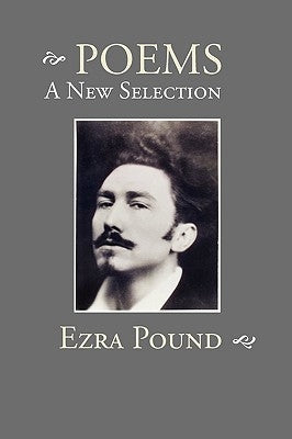 Poems: A New Selection by Pound, Ezra