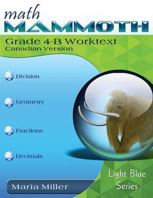 Math Mammoth Grade 4-B Worktext, Canadian Version by Miller, Taina