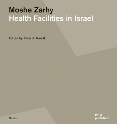 Moshe Zarhy, Health Facilities in Israel by Pawlik, Peter R.