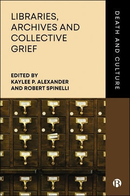 Libraries, Archives and Collective Grief by Basin, Lyuba