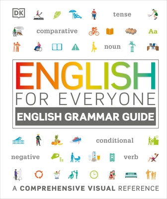 English for Everyone: English Grammar Guide: A Comprehensive Visual Reference by DK