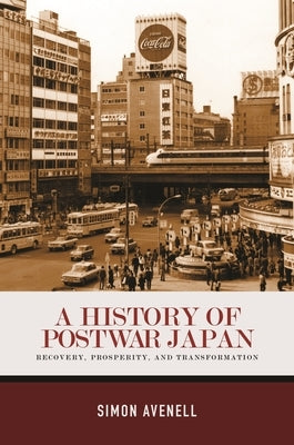 A History of Postwar Japan by Avenell, Simon