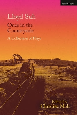 Once in the Countryside: A Collection of Plays by Suh, Lloyd
