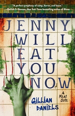 Jenny Will Eat You Now: A Meat Cute by Daniels, Gillian