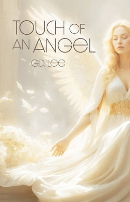Touch of an Angel by Lee, G. D.