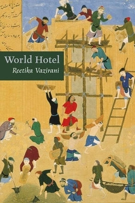 World Hotel by Vazirani, Reetika