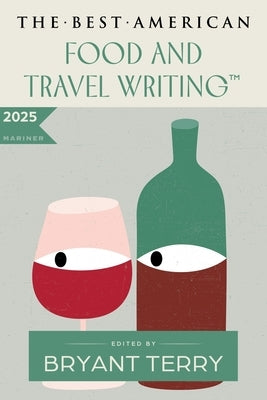 The Best American Food and Travel Writing 2025 by Terry, Bryant