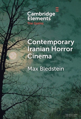 Contemporary Iranian Horror Cinema by Bledstein, Max