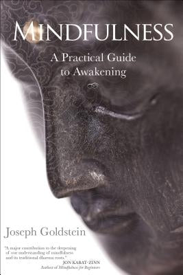 Mindfulness: A Practical Guide to Awakening by Goldstein, Joseph