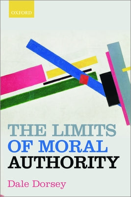 The Limits of Moral Authority by Dorsey, Dale