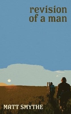 Revision of a Man by Smythe, Matt