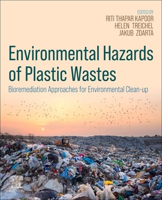 Environmental Hazards of Plastic Wastes: Bioremediation Approaches for Environmental Clean-Up by Zdarta, Jakub