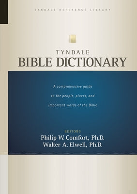 Tyndale Bible Dictionary by Elwell, Walter A.