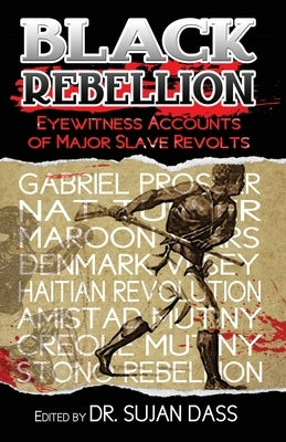 Black Rebellion: Eyewitness Accounts of Major Slave Revolts by Higginson, Thomas Wentworth