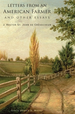 Letters from an American Farmer and Other Essays by CrÃ¨vecoeur, J. Hector St John de