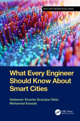 What Every Engineer Should Know About Smart Cities by Neto, Valdemar Vicente Graciano