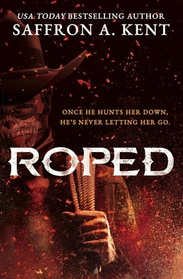 Roped by Kent, Saffron a.