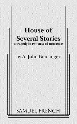 House of Several Stories by John Boulanger, A.