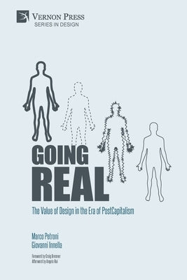 Going Real: The Value of Design in the Era of PostCapitalism (Premium Color) by Petroni, Marco
