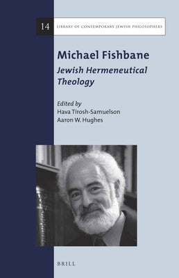 Michael Fishbane: Jewish Hermeneutical Theology by Tirosh-Samuelson, Hava
