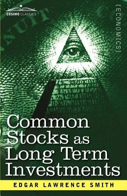 Common Stocks as Long Term Investments by Smith, Edgar Lawrence