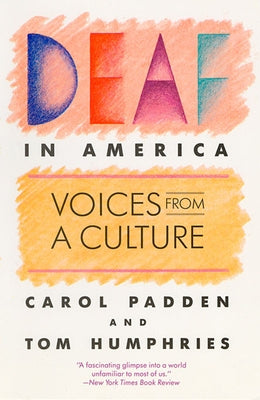 Deaf in America: Voices from a Culture by Padden, Carol A.