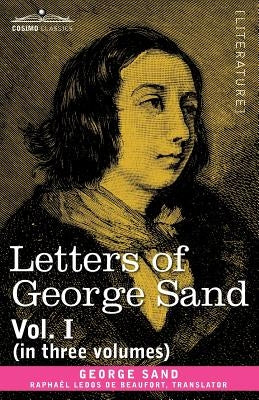 Letters of George Sand, Vol. I (in Three Volumes) by Sand, George