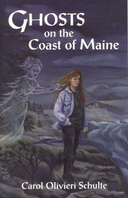 Ghosts on the Coast of Maine by Schulte, Carol