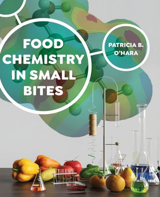 Food Chemistry in Small Bites by O'Hara, Patricia B.