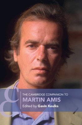 The Cambridge Companion to Martin Amis by Keulks, Gavin